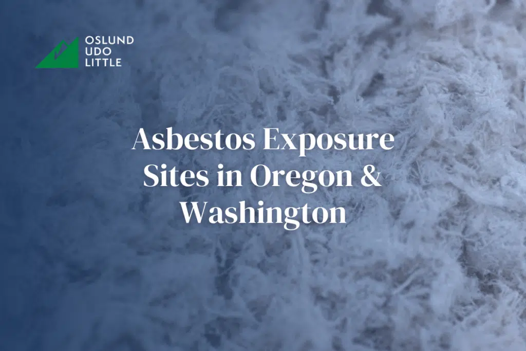 Asbestos Exposure Sites in Oregon & Washington