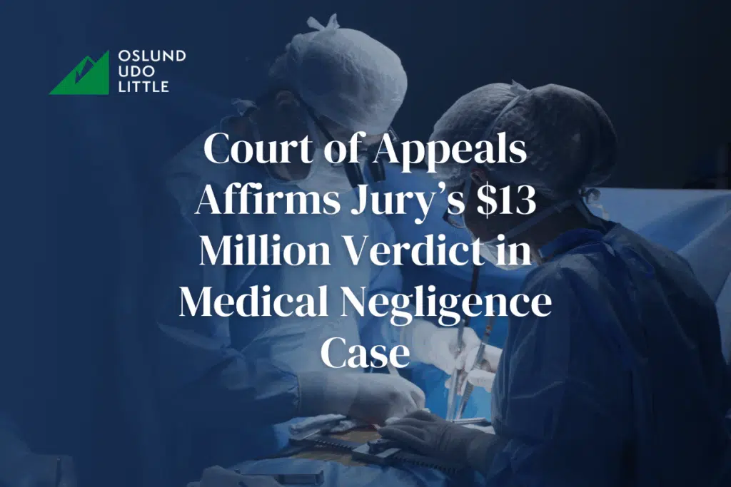 Court of Appeals Affirms Jury’s $13 Million Verdict in Medical Negligence Case