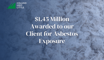 $1.45 Million Awarded to our Client for Asbestos Exposure