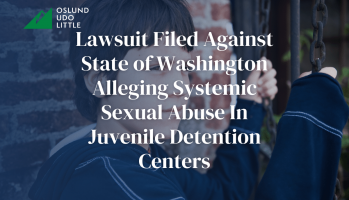 Lawsuit Filed Against State of Washington Alleging Systemic Sexual Abuse In Juvenile Detention Centers