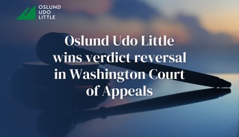 Oslund Udo Little wins verdict reversal in Washington Court of Appeals