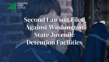 Second Lawsuit Filed Against Washington State Juvenile Detention Facilities
