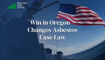 Win in Oregon – Changes Asbestos Case Law with the American Flag on a Ship